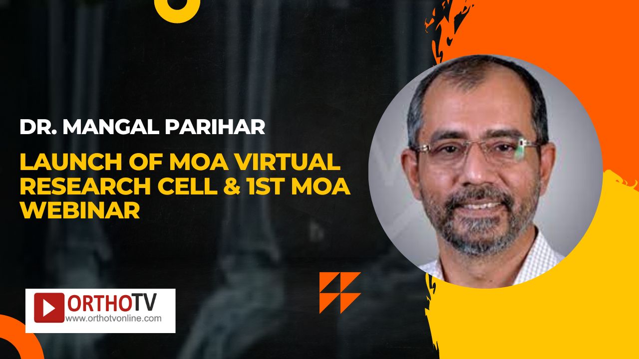 Launch of MOA Virtual Research Cell & 1st MOA Webinar : Dr. Mangal Parihar