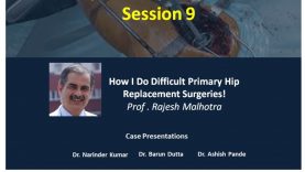 Arthroplasty Conclave 9: How I Do Difficult Primary Hip Replacement Surgeries! Prof . Rajesh Malhotra