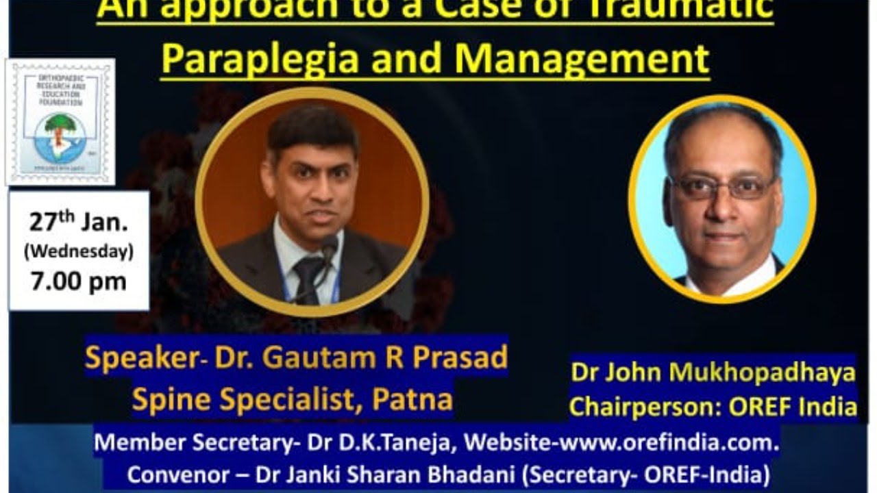 OREF India Webclass : An approach to a case of Traumatic Paraplegia and Management: Dr Gautam R Prasad