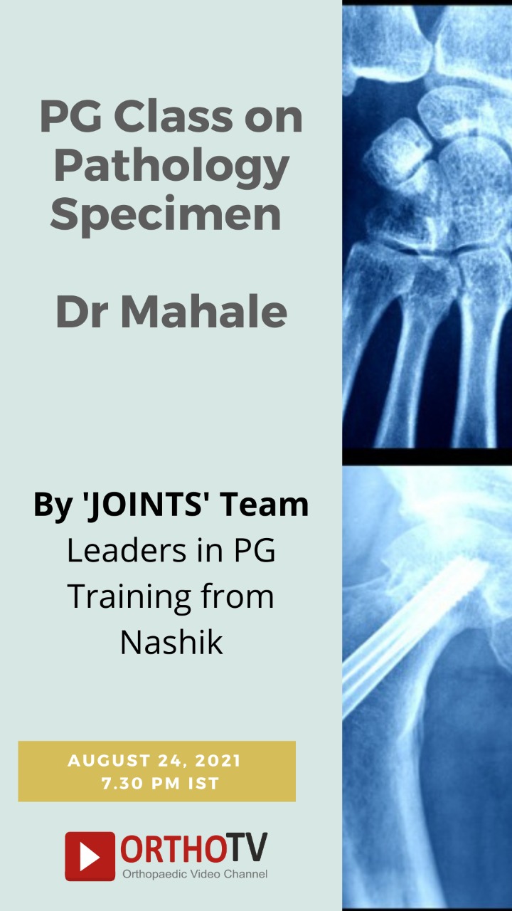 JOINTS PG Class: on Pathology Specimen by Dr Mahale
