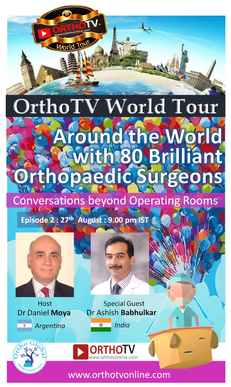 OrthoTV World Tour : Around the World with 80 Brilliant Orthopaedic Surgeons : Episode 2: Dr Ashish Babhulkar & Dr Daniel Moya