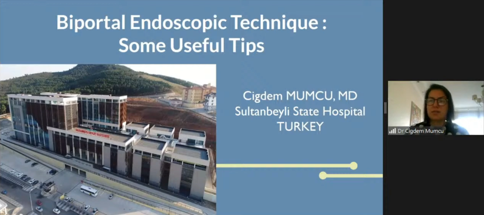 Biportal Endoscopic Technique: Some Useful Tips Dr Cigdem Mumcu Cigdem MUMCU, MD Sultanbeyli State Hospital, TURKEY