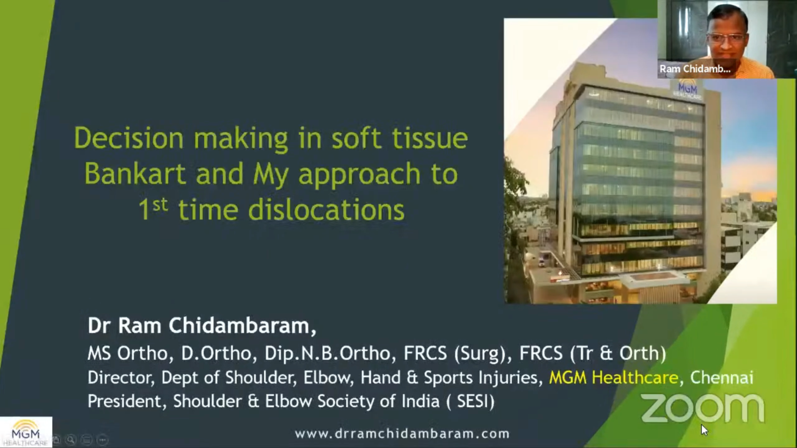 Decision Making in Soft Tissue Bankart and My Approach to 1st time dislocation Dr Ram Chidambaram MS Ortho, D. Ortho, Dip. N.B. Ortho, FRCS (Surg), FRCS (Tr & Orth) Director, Dept fo Shoulder, Elbow Hand and Sports Injuries, MGM Healthcare, Chennai, President, Shoulder & Elbow Society of India (SESI) OrthoTV : Orthopaedic Surgery & Rehabilitation Video & Webinars One Stop for Orthopaedic Video Lectures & Surgeries
