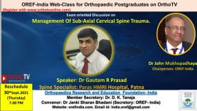 OREF Webinar: Management Of Sub-axial Cervical Trauma by Dr Gautam Prasad