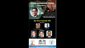 Young Surgeons Forum Arthroplasty : My Knee Outside OR by Dr Harish Bhende