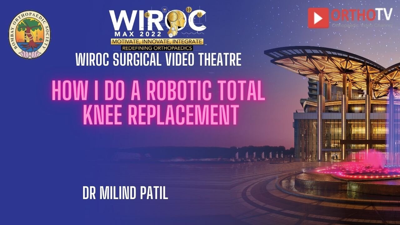 How I do a robotic total knee replacement Dr Milind Patil