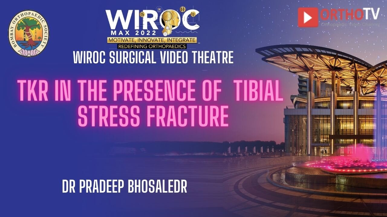 TKR in the presence of tibial stress fracture Dr Pradeep Bhosale