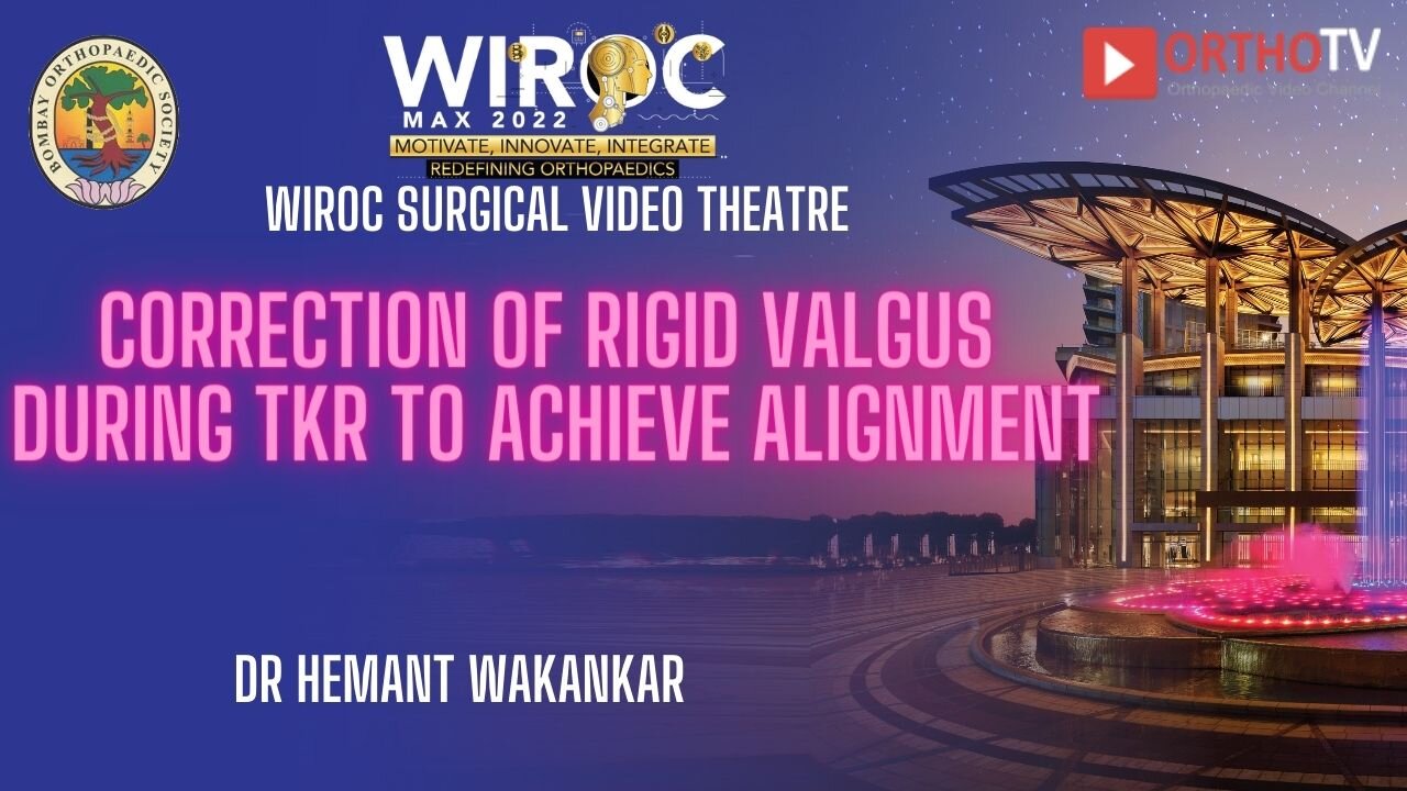 Correction of rigid valgus during TKR to achieve alignment Dr Hemant Wakankar