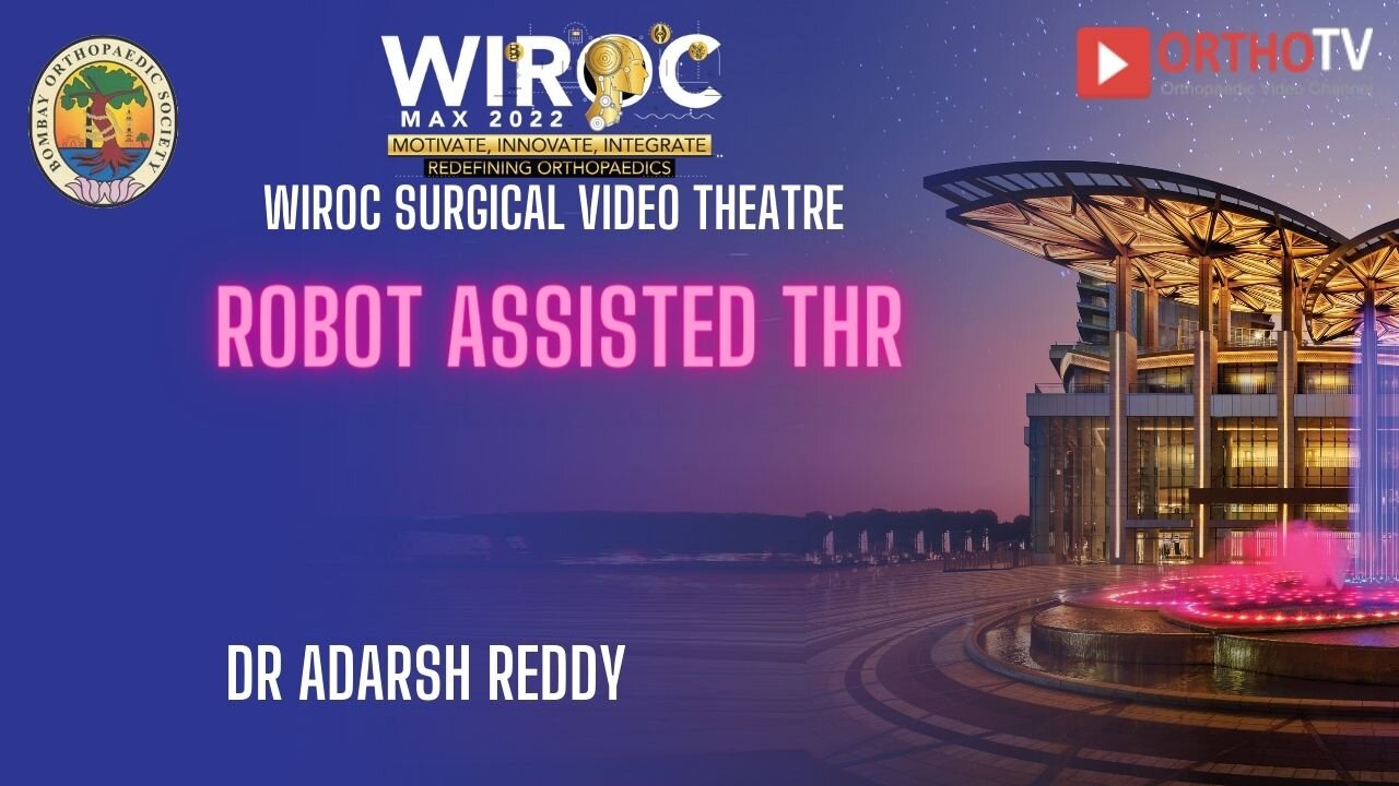 Robot assisted THR Dr Adarsh Reddy