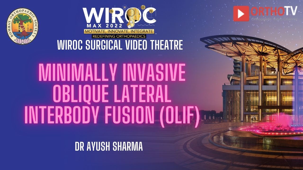 Minimally invasive Oblique Lateral interbody fusion (OLIF) Dr Ayush Sharma