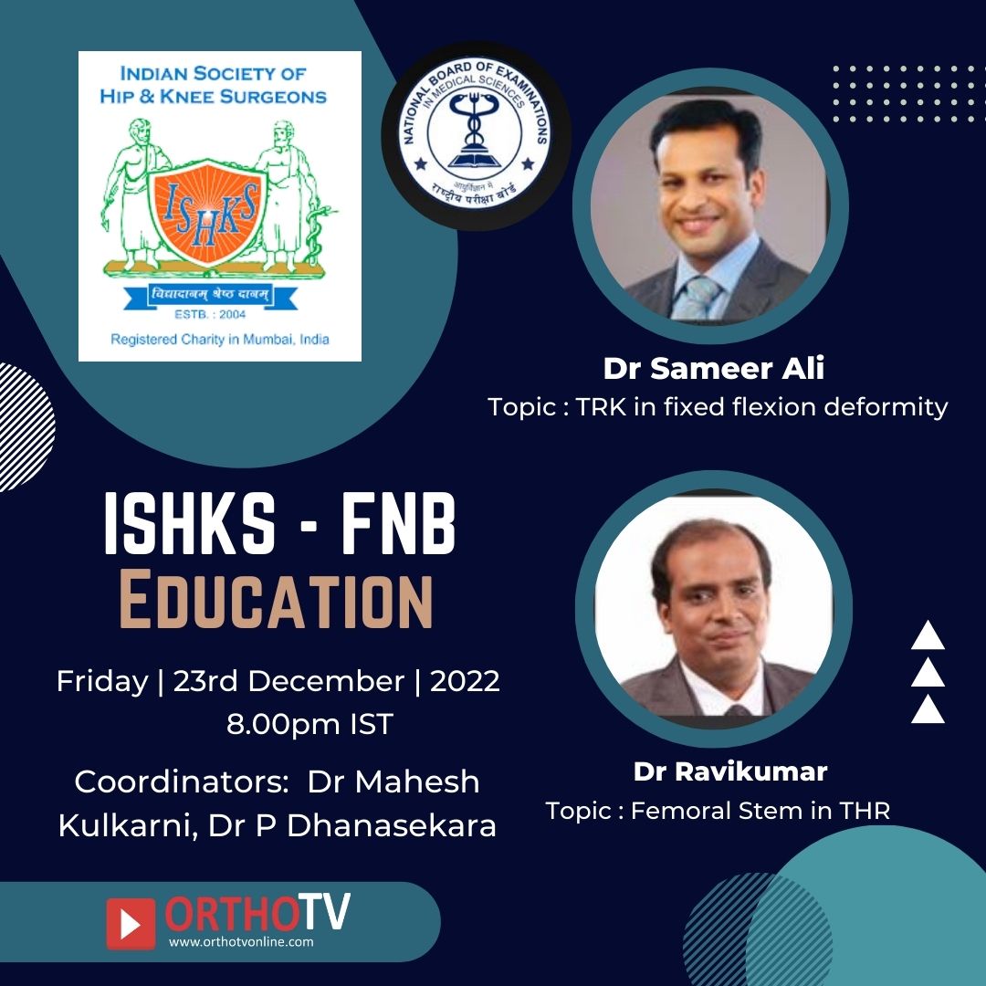 *Indian Society of Hip and Knee Surgeons - ISHKS: FNB Education - Dr Sameer Ali - Dr Ravikumar