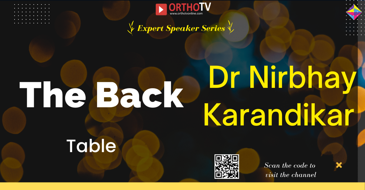 Ortho-Armory Series: Dr Nirbhay Karandikar The Back Table
