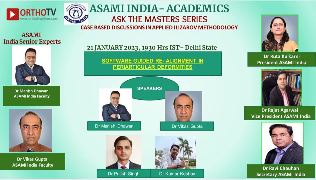 ASAMI INDIA-ACADEMICS ASK THE MASTERS SERIES - CASE BASED DISCUSSIONS IN APPLIED ILIZAROV METHODOLOGY