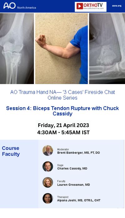 AO Trauma Hand NA-3 Cases' Fireside Chat Online Series - Session 4: Biceps Tendon Rupture with Chuck Cassidy