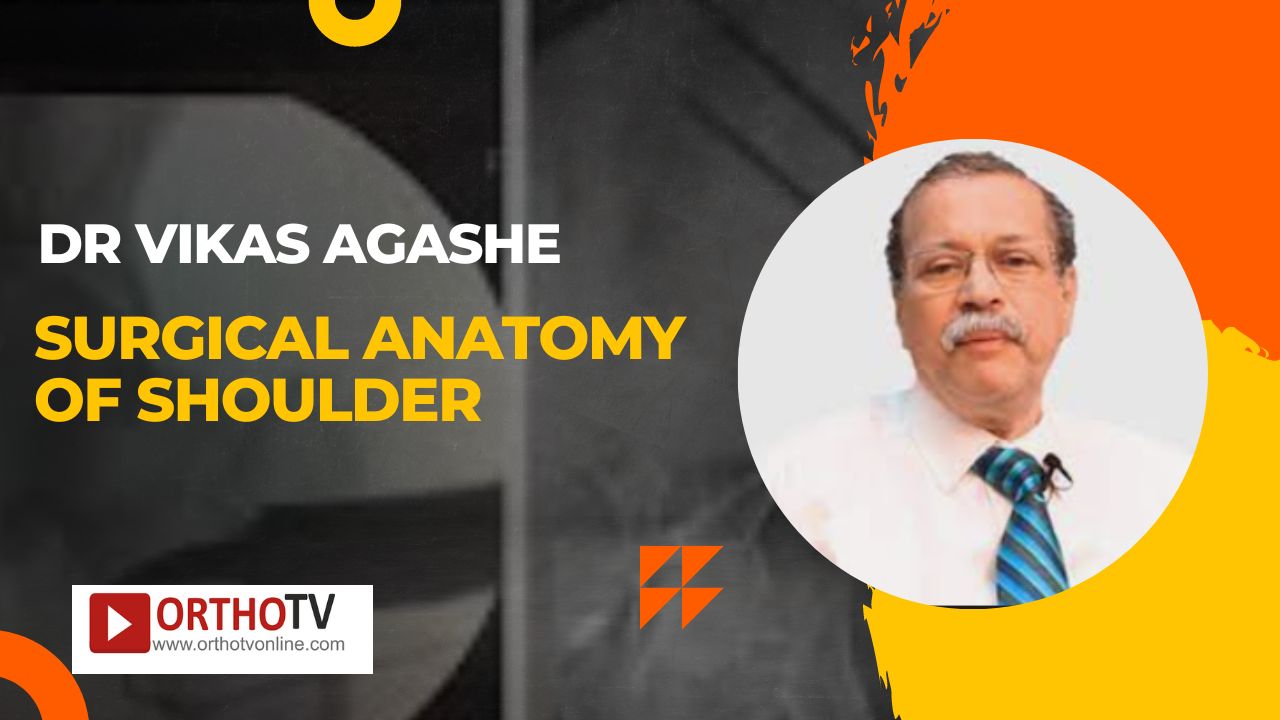 Surgical Anatomy of Shoulder by Dr Vikas Agashe