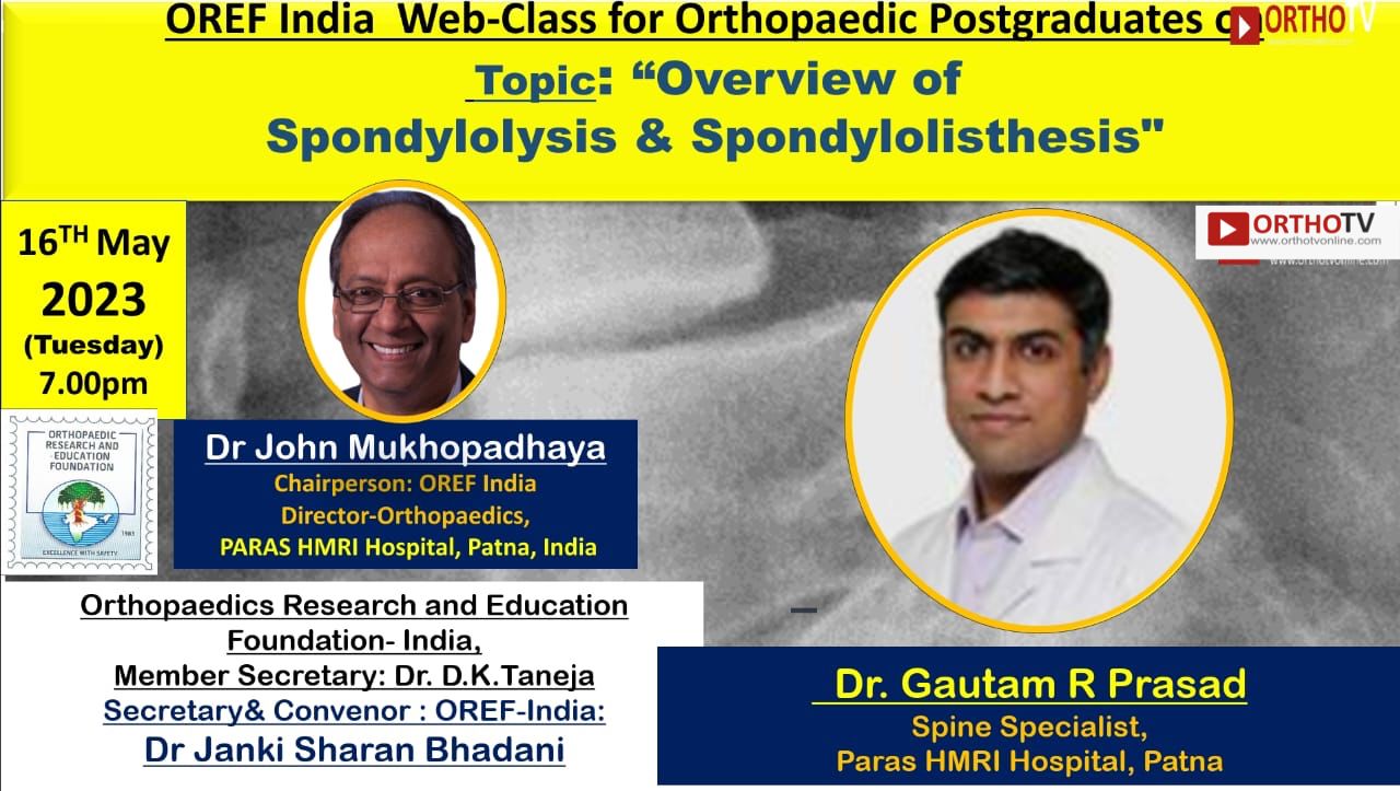 OREF Web-class for Orthopaedic :Overview of Spondylolysis & Spondylolisthesis - Dr. Gautam R Prasad