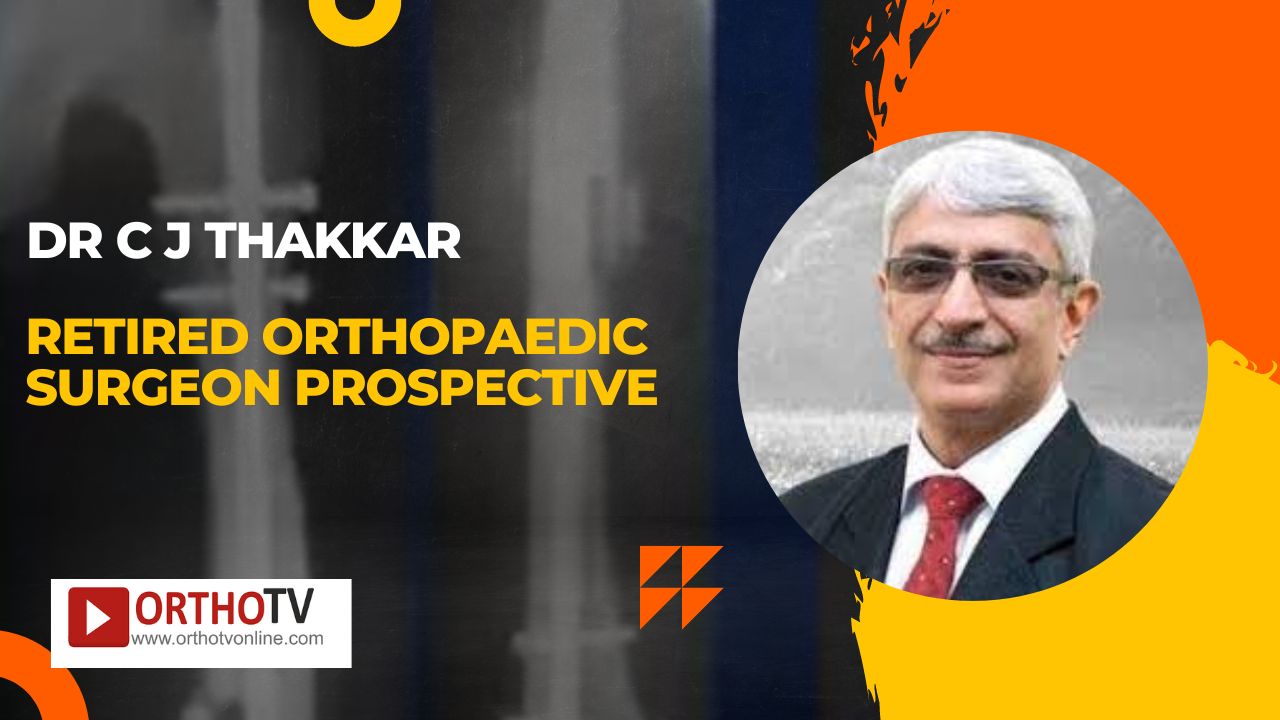 Retired Orthopaedic Surgeon Prospective Dr C J Thakkar
