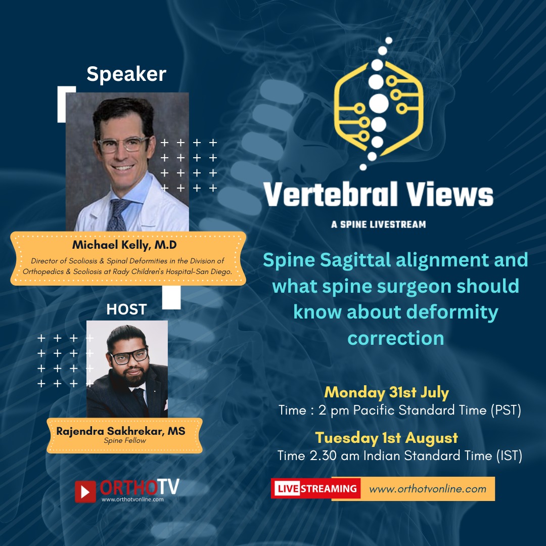 VERTEBRAL VIEWS: A Spine LiveStream : Spine Sagittal Alignment and What spine surgeon should Know about Deformity Correction - Michael Kelly