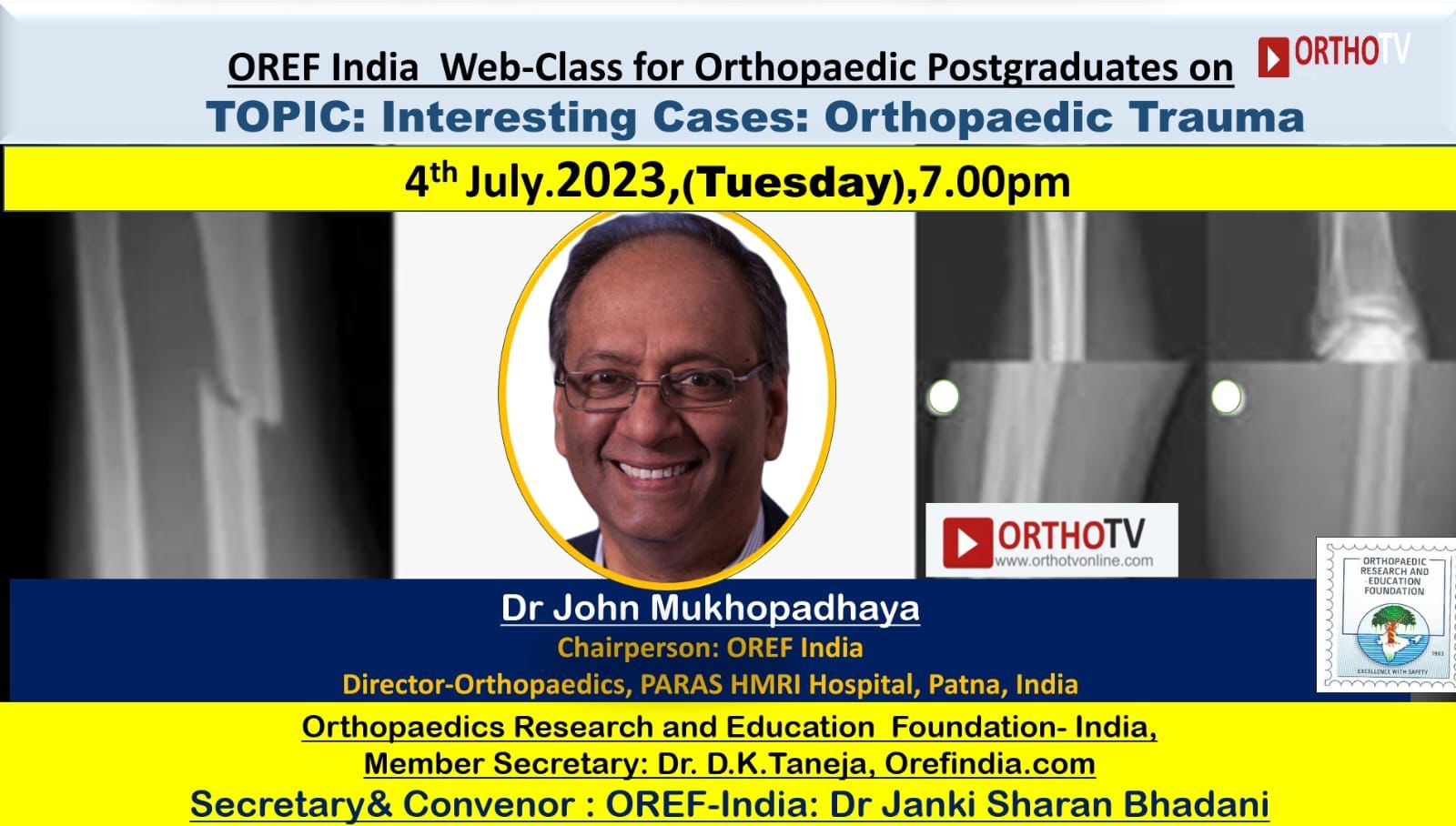 🔰OREF Web-class for Orthopaedic Postgraduates on OrthoTV 🔝 Topic : Interesting Cases: Orthopaedic Trauma 🗓️ Date : 4 July, Tuesday ,2023 🕖Timing : 7:00PM, India 💻 Click to watch : https://bit.ly/OrthoTV-OREF-India-161 🗣️ Speaker: Dr John Mukhopadhaya Chairperson: OREF India Director-Orthopaedics, PARAS HMRI Hospital, Patna, India 🔷Orthopedics Research and Education Foundation- India, Member Secretary: Dr. D. K. Taneja. ✅Convenor & Secretary OREF- India: Dr Janki Sharan Bhadani ▶️Media Partner : OrthoTV 📺 Join OrthoTV - https://linktr.ee/OrthoTV 🤝 OrthoTV Team: Dr Ashok Shyam, Dr Neeraj Bijlani