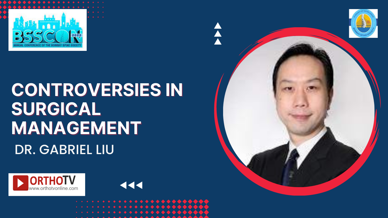 BSSCON 2022 : Controversies in Surgical Management - Dr. Gabriel Liu