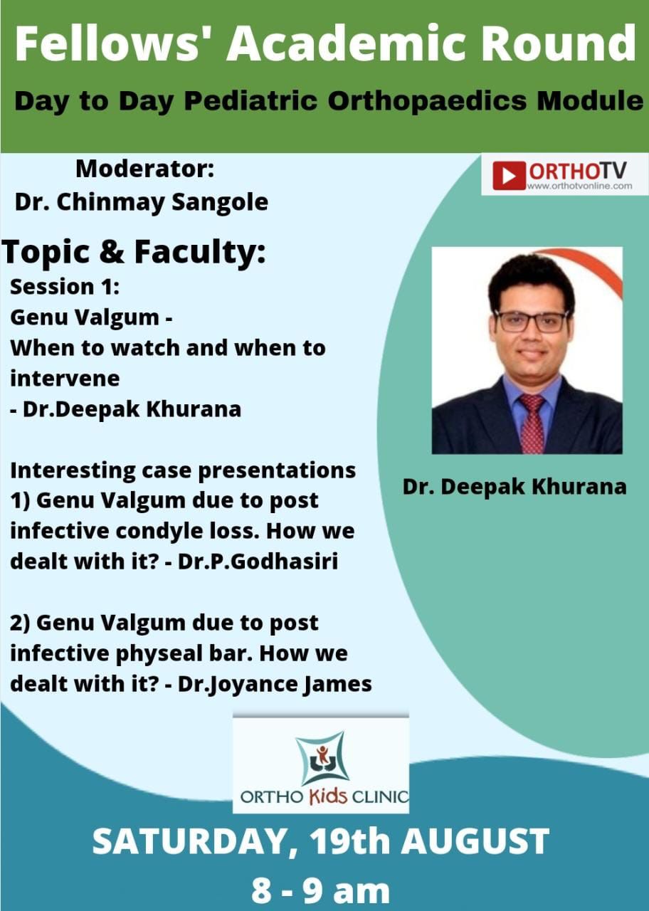 Fellows’ Academic Round by Orthokids : Session 1: Genu Valgum - When to watch and when to intervene - Dr. Deepak Khurana