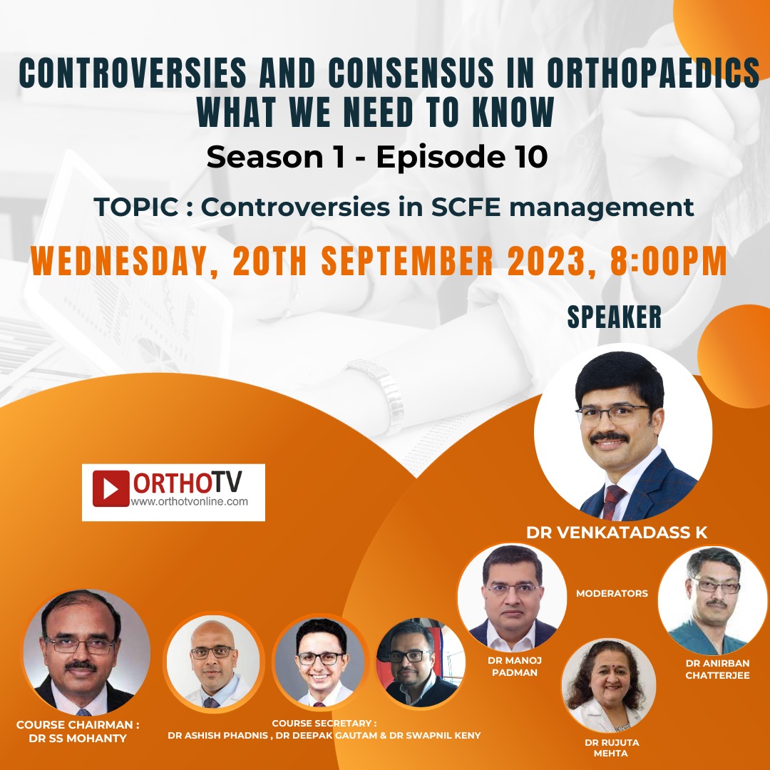 CONTROVERSIES AND CONSENSUS IN ORTHOPAEDICS - WHAT WE NEED TO KNOW - Season 1 - Episode 10 - Controversies in SCFE management