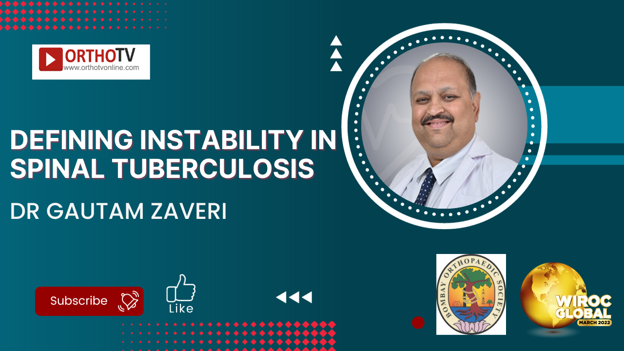 Defining Instability in Spinal Tuberculosis  - Dr Gautam Zaveri