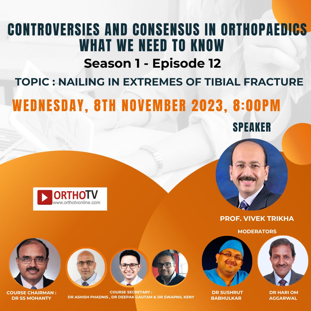 CONTROVERSIES AND CONSENSUS IN ORTHOPAEDICS - WHAT WE NEED TO KNOW Season 1 - Episode 12 - NAILING IN EXTREMES OF TIBIAL FRACTURE