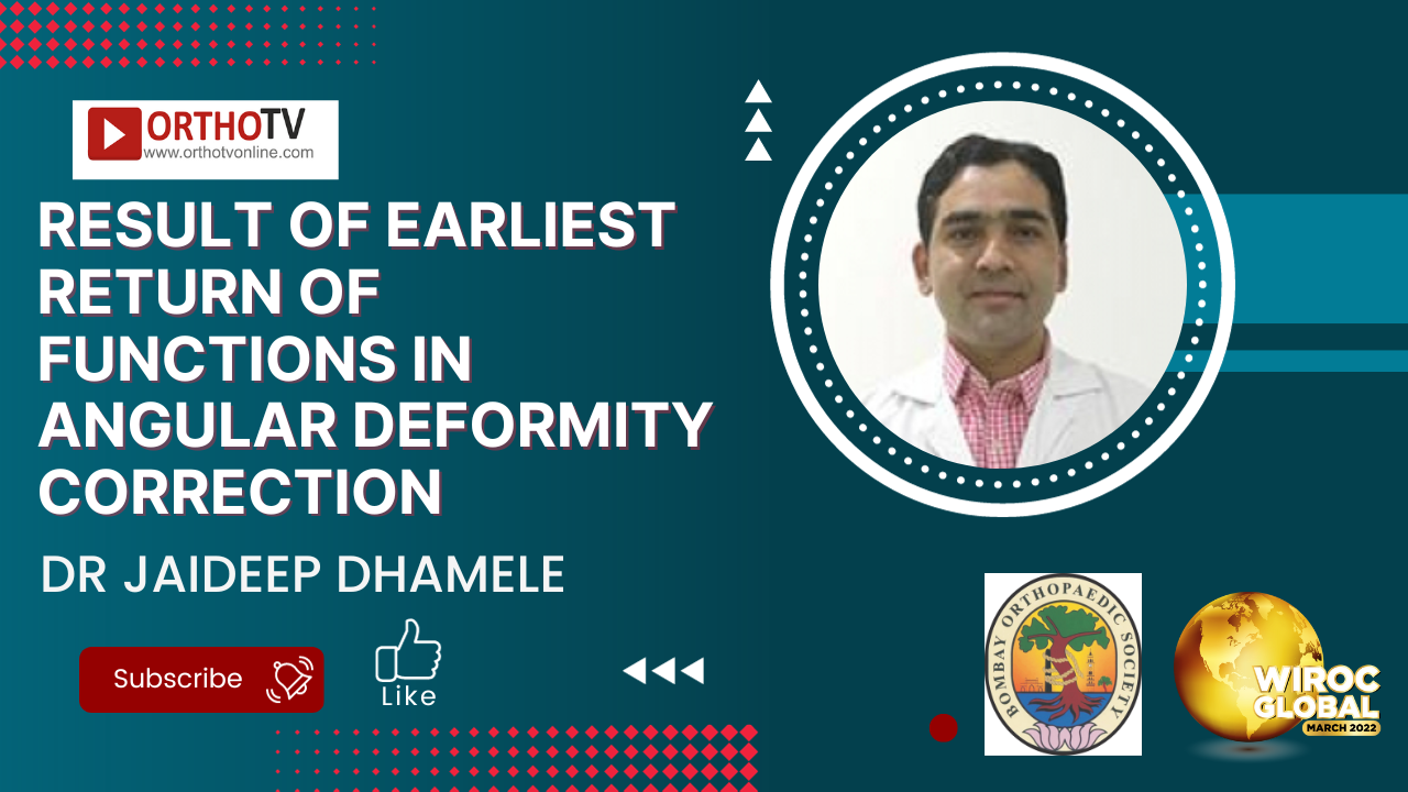 Result of Earliest Return of Functions in Angular Deformity Correction  - Dr Jaideep Dhamele