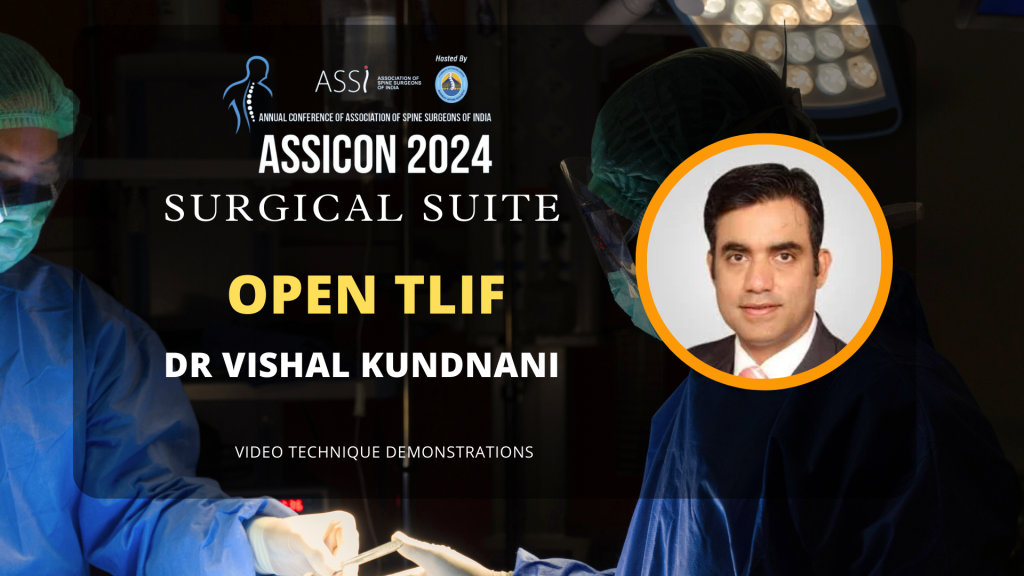 ASSICON Surgical Suite : Open TLIF : Transforaminal Lumbar Interbody Fusion: Dr Vishal Kundnani