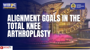 https://orthotvonline.com/wiroc-max-2022-alignment-goals-in-the-total-knee-arthroplasty/