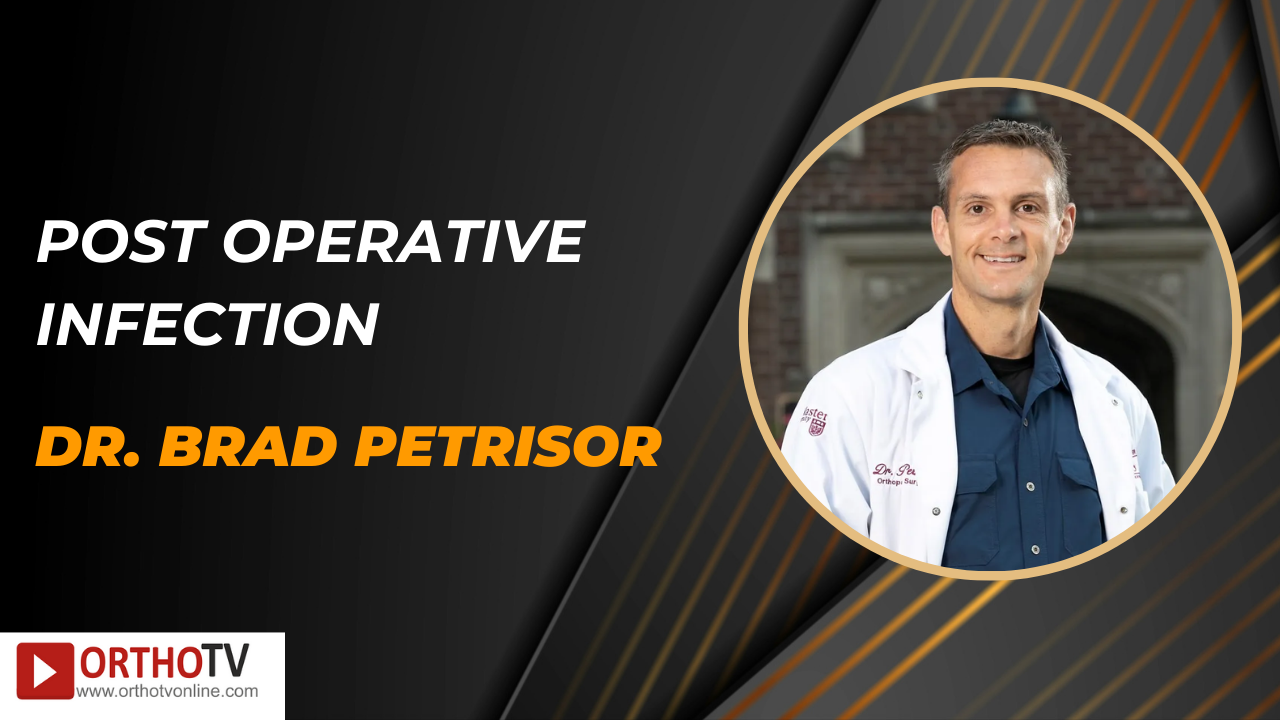 Post Operative Infection - Dr. Brad Petrisor